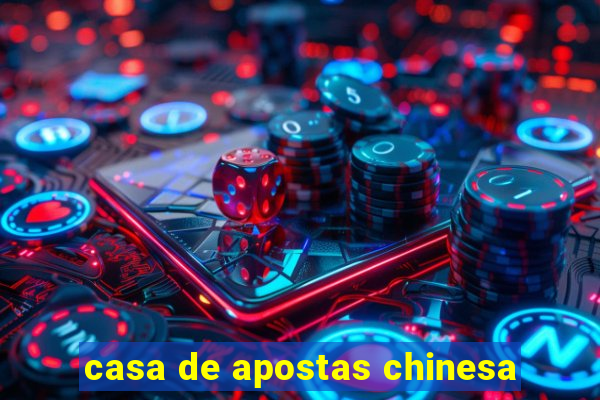 casa de apostas chinesa